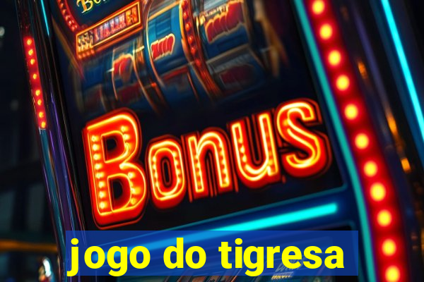 jogo do tigresa